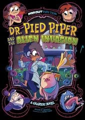 Dr. Pied Piper and the Alien Invasion: A Graphic Novel kaina ir informacija | Knygos paaugliams ir jaunimui | pigu.lt
