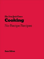 New York Times Cooking: No-Recipe Recipes цена и информация | Книги рецептов | pigu.lt