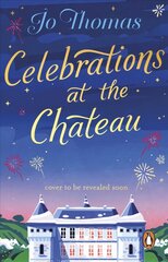 Celebrations at the Chateau: Relax and unwind with the perfect holiday romance kaina ir informacija | Fantastinės, mistinės knygos | pigu.lt