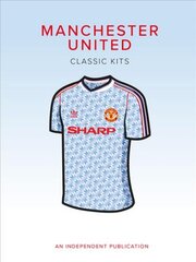 Manchester United Classic Kits цена и информация | Книги о питании и здоровом образе жизни | pigu.lt