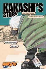 Naruto: Kakashi's Story-The Sixth Hokage and the Failed Prince kaina ir informacija | Fantastinės, mistinės knygos | pigu.lt