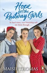 Hope for the Railway Girls: the new book in the feel-good, heartwarming WW2 historical saga series цена и информация | Фантастика, фэнтези | pigu.lt