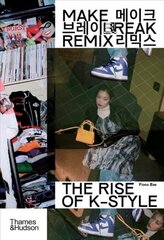 Make Break Remix: The Rise of K-Style kaina ir informacija | Socialinių mokslų knygos | pigu.lt
