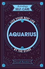 Astrology Self-Care: Aquarius: Live your best life by the stars цена и информация | Самоучители | pigu.lt