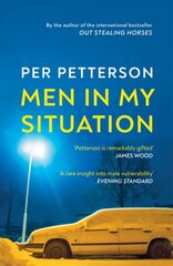 Men in My Situation: By the author of the international bestseller Out Stealing Horses цена и информация | Фантастика, фэнтези | pigu.lt
