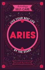 Astrology Self-Care: Aries: Live Your Best Life by the Stars цена и информация | Самоучители | pigu.lt