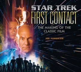 Star Trek: First Contact: The Making of the Classic Film цена и информация | Книги об искусстве | pigu.lt