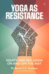 Yoga as Resistance: Equity and Inclusion On and Off the Mat 0th New edition kaina ir informacija | Saviugdos knygos | pigu.lt