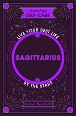 Astrology Self-Care: Sagittarius: Live your best life by the stars цена и информация | Самоучители | pigu.lt