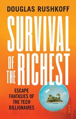 Survival of the Richest: escape fantasies of the tech billionaires kaina ir informacija | Socialinių mokslų knygos | pigu.lt