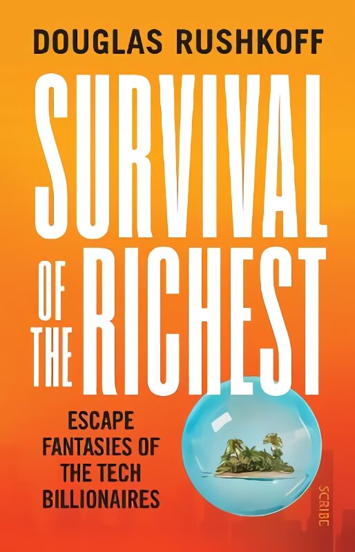 Survival of the Richest: escape fantasies of the tech billionaires цена и информация | Socialinių mokslų knygos | pigu.lt