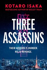 Three Assassins: A propulsive new thriller from the bestselling author of Bullet Train kaina ir informacija | Fantastinės, mistinės knygos | pigu.lt