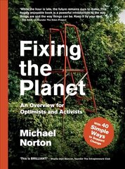 Fixing the Planet: An Overview for Optimists цена и информация | Книги по социальным наукам | pigu.lt