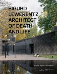 Sigurd Lewerentz: Architect of Death and Life kaina ir informacija | Knygos apie architektūrą | pigu.lt
