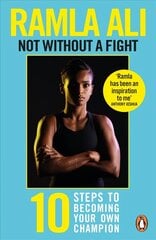 Not Without a Fight: Ten Steps to Becoming Your Own Champion kaina ir informacija | Saviugdos knygos | pigu.lt