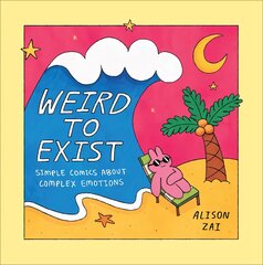 Weird to Exist: Simple Comics about Complex Emotions цена и информация | Фантастика, фэнтези | pigu.lt