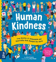 Human Kindness: True Stories of Compassion and Generosity that Changed the World kaina ir informacija | Knygos paaugliams ir jaunimui | pigu.lt