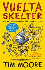 Vuelta Skelter: Riding the Remarkable 1941 Tour of Spain kaina ir informacija | Biografijos, autobiografijos, memuarai | pigu.lt