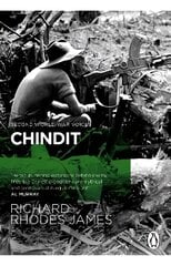 Chindit: The inside story of one of World War Two's most dramatic behind-the-lines operations kaina ir informacija | Istorinės knygos | pigu.lt