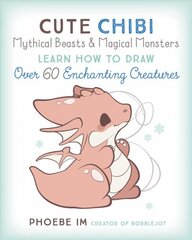 Cute Chibi Mythical Beasts & Magical Monsters: Learn How to Draw Over 60 Enchanting Creatures, Volume 5 цена и информация | Книги о питании и здоровом образе жизни | pigu.lt