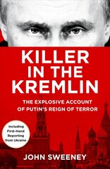 Killer in the Kremlin: The instant bestseller - a gripping and explosive account of Vladimir Putin's tyranny kaina ir informacija | Socialinių mokslų knygos | pigu.lt