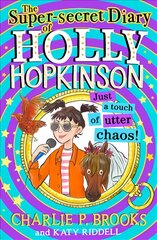 Super-Secret Diary of Holly Hopkinson: Just a Touch of Utter Chaos цена и информация | Книги для подростков и молодежи | pigu.lt