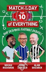 Match of the Day: Top 10 of Everything: Our Ultimate Football Debates цена и информация | Книги о питании и здоровом образе жизни | pigu.lt