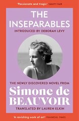 Inseparables: The newly discovered novel from Simone de Beauvoir kaina ir informacija | Fantastinės, mistinės knygos | pigu.lt