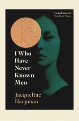 I Who Have Never Known Men цена и информация | Фантастика, фэнтези | pigu.lt