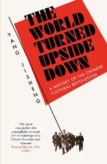 World Turned Upside Down: A History of the Chinese Cultural Revolution kaina ir informacija | Istorinės knygos | pigu.lt