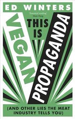 This Is Vegan Propaganda: And Other Lies the Meat Industry Tells You kaina ir informacija | Saviugdos knygos | pigu.lt