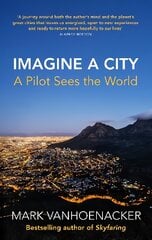 Imagine a City: A Pilot Sees the World kaina ir informacija | Kelionių vadovai, aprašymai | pigu.lt