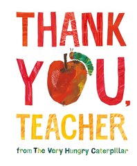 Thank You, Teacher from The Very Hungry Caterpillar цена и информация | Книги для малышей | pigu.lt