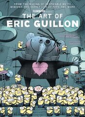Art of Eric Guillon - From the Making of Despicable Me to Minions, the Secret Life of Pets, and More kaina ir informacija | Knygos apie meną | pigu.lt