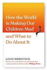 How the World is Making Our Children Mad and What to Do About It: A field guide to raising empowered children and growing a more beautiful world цена и информация | Самоучители | pigu.lt