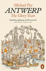 Antwerp: The Glory Years kaina ir informacija | Istorinės knygos | pigu.lt