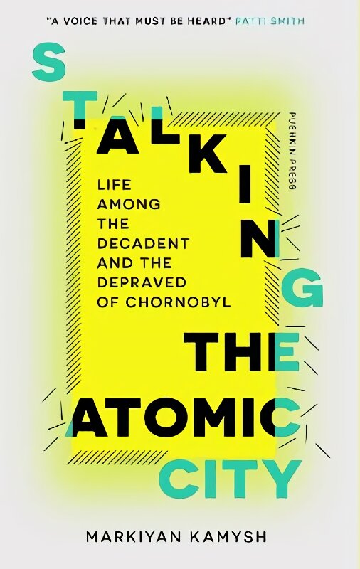 Stalking the Atomic City: Life Among the Decadent and the Depraved of Chornobyl kaina ir informacija | Biografijos, autobiografijos, memuarai | pigu.lt