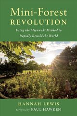 Mini-Forest Revolution: Using the Miyawaki Method to Rapidly Rewild the World цена и информация | Книги об архитектуре | pigu.lt