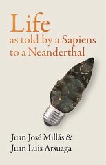 Life As Told by a Sapiens to a Neanderthal kaina ir informacija | Socialinių mokslų knygos | pigu.lt