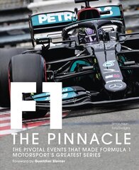 Formula One: The Pinnacle: The pivotal events that made F1 the greatest motorsport series, Volume 3 kaina ir informacija | Knygos apie sveiką gyvenseną ir mitybą | pigu.lt