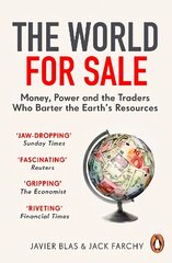 World for Sale: Money, Power and the Traders Who Barter the Earth's Resources цена и информация | Книги по экономике | pigu.lt