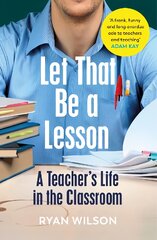 Let That Be a Lesson: A Teacher's Life in the Classroom цена и информация | Биографии, автобиогафии, мемуары | pigu.lt