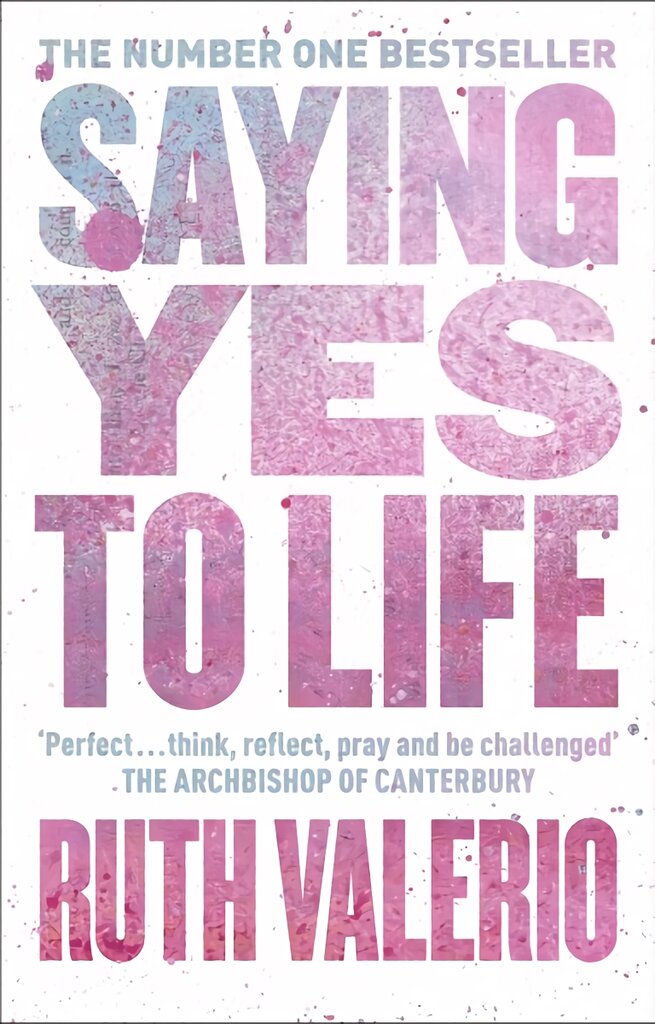 Saying Yes to Life: Originally published as The Archbishop of Canterbury's Lent Book 2020 цена и информация | Dvasinės knygos | pigu.lt