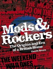 Mods & Rockers: The Origins and Era of a British Scene цена и информация | Книги об искусстве | pigu.lt