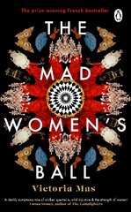 Mad Women's Ball: The prize-winning, international bestseller and Sunday Times Top Fiction selection цена и информация | Романы | pigu.lt