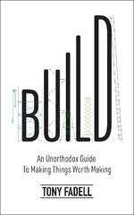 Build: An Unorthodox Guide to Making Things Worth Making - The New York Times bestseller цена и информация | Биографии, автобиогафии, мемуары | pigu.lt