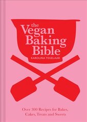 Vegan Baking Bible: Over 300 Recipes for Bakes, Cakes, Treats and Sweets цена и информация | Книги рецептов | pigu.lt