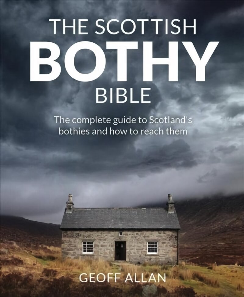 Scottish Bothy Bible: The Complete Guide to Scotland's Bothies and How to Reach Them цена и информация | Kelionių vadovai, aprašymai | pigu.lt