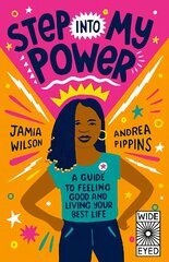 Step into My Power: A Guide to Feeling Good and Living Your Best Life kaina ir informacija | Knygos paaugliams ir jaunimui | pigu.lt