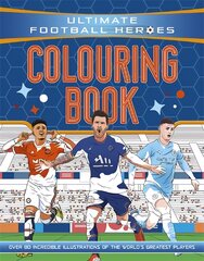 Ultimate Football Heroes Colouring Book (The No.1 football series): Collect them all! kaina ir informacija | Knygos mažiesiems | pigu.lt